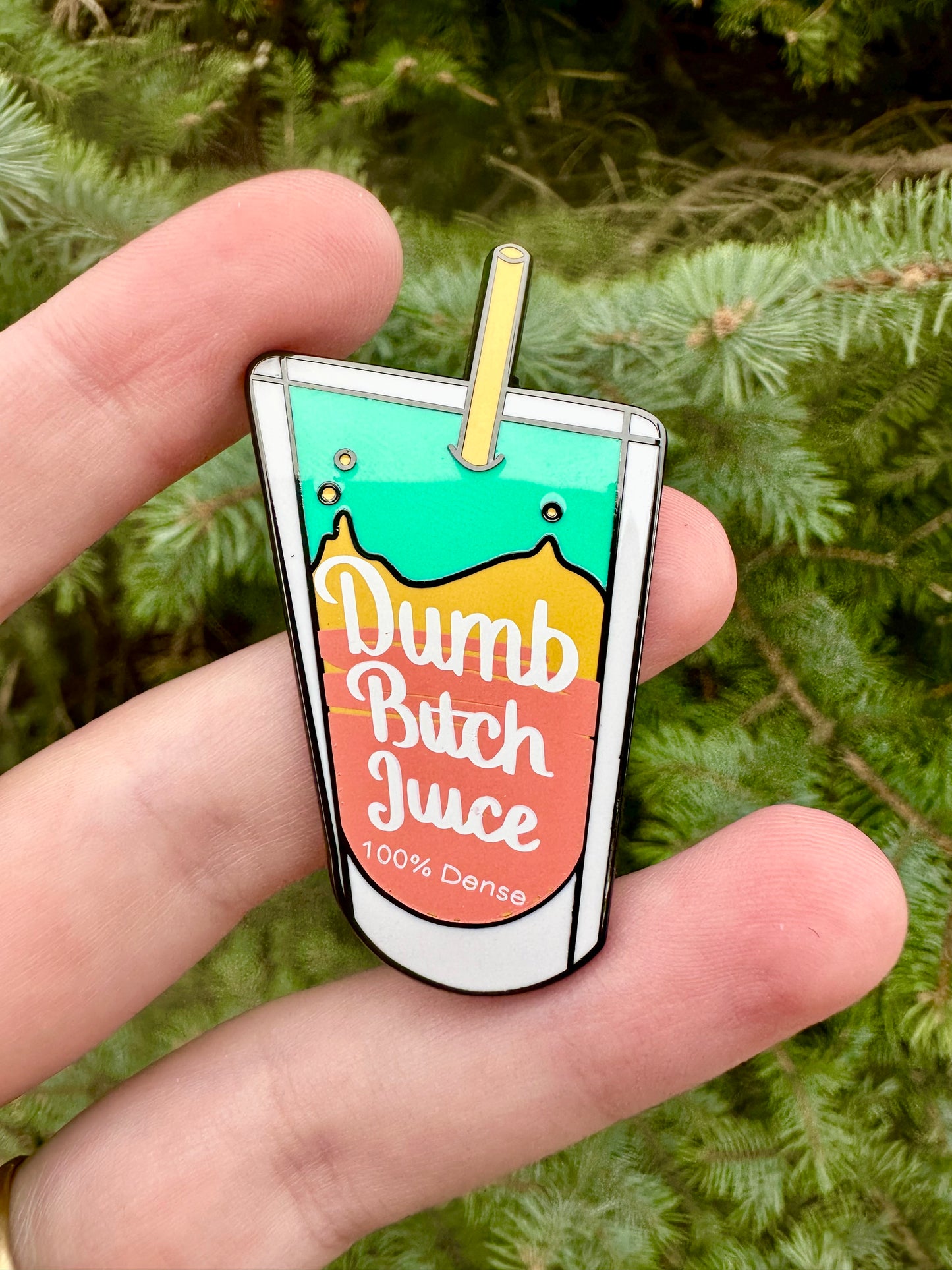 Dumb Bitch Juice Enamel Pin
