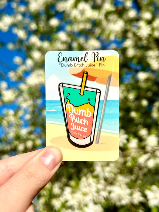 Dumb Bitch Juice Enamel Pin